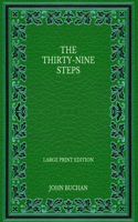 The Thirty-Nine Steps - Large Print Edition