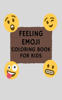 Feeling Emoji Coloring Book For Kids: Funny, Cute, and Easy Coloring Pages For Todllers