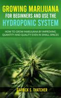 growing marijuana for beginners and use the hydroponic system