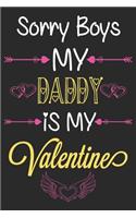 Sorry Boys My Daddy is My Valentine