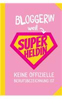 Bloggerin weil Superheldin keine offizielle Berufsbezeichnung ist: Notizbuch als Geschenk für Bloggerin - A5 / liniert - Influencer Geschenke zum Geburtstag oder Weihnachten