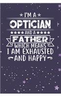 I'm A Optician And A Father Which Means I am Exhausted and Happy