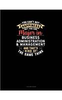 You Can't Buy Happiness But You Can Major In Business Administration & Management and That's Kind Of The Same Thing: 4 Column Ledger