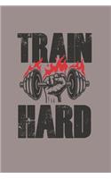 Train Hard: Cool Gym Log Books For Everyday use Gym Owner Instructor Notes exactly (6"x9") Size Notebook to write in