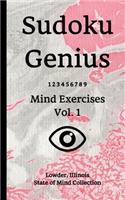 Sudoku Genius Mind Exercises Volume 1: Lowder, Illinois State of Mind Collection