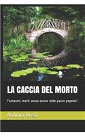La Caccia del Morto: Fantasmi, morti senza sonno nelle paure popolari