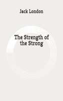 The Strength of the Strong: Original