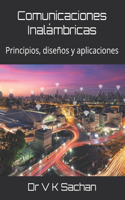 Comunicaciones Inalámbricas: Principios, diseños y aplicaciones