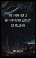 Spooky Book of Would You Rather Questions for Halloween