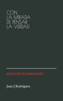 Con La Mirada de Pensar La Verdad