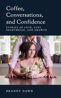 Coffee, Conversations, and Confidence