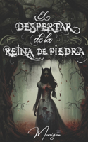 despertar de la reina de piedra
