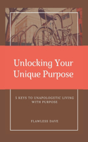 Unlocking Your Unique Purpose