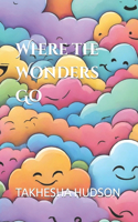 Where the Wonders Go