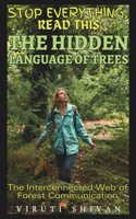 Hidden Language of Trees - The Interconnected Web of Forest Communication