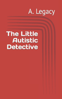 The Little Autistic Detective