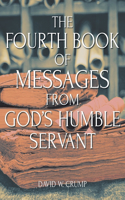 Fourth Book of Messages from God's Humble Servant