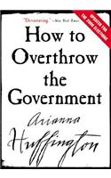 How to Overthrow the Government