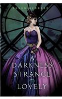 A Darkness Strange and Lovely