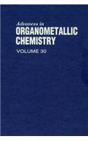 Advances in Organometallic Chemistry V30: (Advances in Organometallic Chemistry)