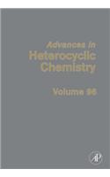 Advances in Heterocyclic Chemistry,: (96 Advances in Heterocyclic Chemistry)