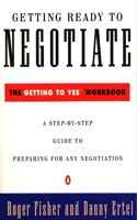 Getting Ready to Negotiate: The Getting to Yes Workbook(English)