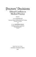 Doctors' Decisions: Ethical Conflicts in Medical Practice (Oxford Medical Publications)