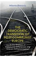 Democratic Transition of Post-Communist Europe