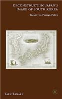 Deconstructing Japan's Image of South Korea: Identity in Foreign Policy(English)