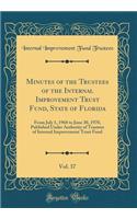 Minutes of the Trustees of the Internal Improvement Trust Fund, State of Florida, Vol. 37: From July 1, 1968 to June 30, 1970, Published Under Authority of Trustees of Internal Improvement Trust Fund (Classic Reprint)