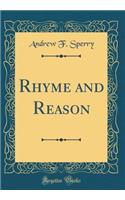 Rhyme and Reason (Classic Reprint)