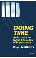 Doing Time: An Introduction to the Sociology of Imprisonment