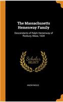 The Massachusetts Hemenway Family: Descendants of Ralph Hemenway of Roxbury, Mass, 1634