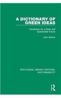 Dictionary of Green Ideas: Vocabulary for a Sane and Sustainable Future