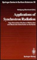 Applications of Synchrotron Radiation: High-Resoultion Studies of Molecules and Molecular Adsorbates on Surfaces (Springer Series in Surface Sciences)