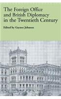 The Foreign Office and British Diplomacy in the Twentieth Century