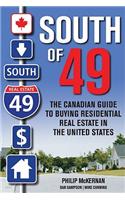 South of 49: The Canadian Guide to Buying Residential Real Estate in the United States