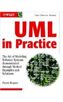 UML in Practice: The Art of Modeling Software Systems Demonstrated Through Worked Examples and Solutions