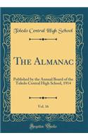 The Almanac, Vol. 16: Published by the Annual Board of the Toledo Central High School, 1914 (Classic Reprint)
