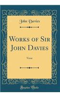 Works of Sir John Davies: Verse (Classic Reprint)