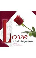 Love: A Book of Quotations