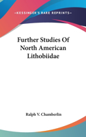Further Studies Of North American Lithobiidae