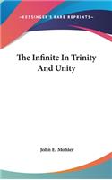 The Infinite In Trinity And Unity