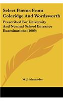 Select Poems From Coleridge And Wordsworth: Prescribed For University And Normal School Entrance Examinations (1909)(English)