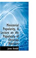 Ministerial Popularity, a Lecture on the Popularity of Christian Ministers