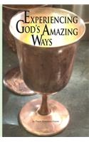 Experiencing God's Amazing Ways