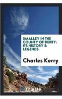 Smalley in the County of Derby: Its History and Legends