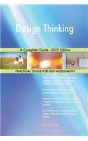Design Thinking A Complete Guide - 2019 Edition