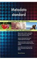 Metadata standard A Complete Guide - 2019 Edition