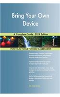 Bring Your Own Device A Complete Guide - 2019 Edition